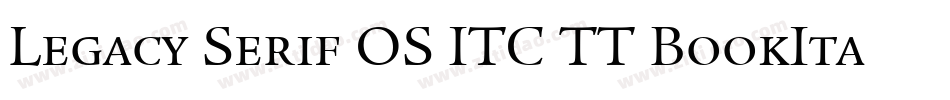 Legacy Serif OS ITC TT BookIta字体转换